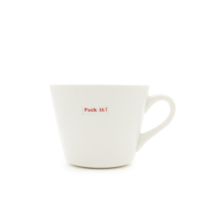 Bucket Mug - fuck it!