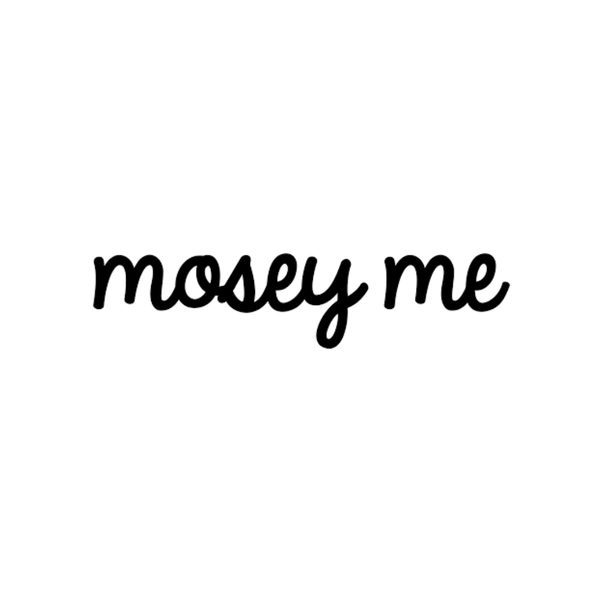 Mosey Me