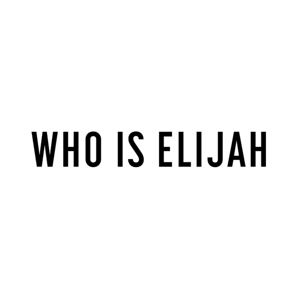 Who Is Elijah