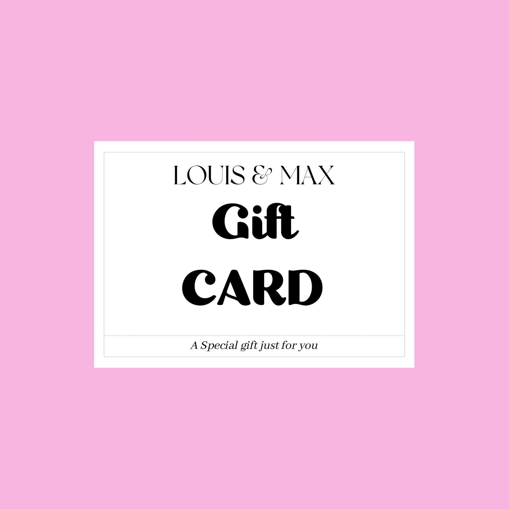 LOUIS &amp; MAX Gift Card