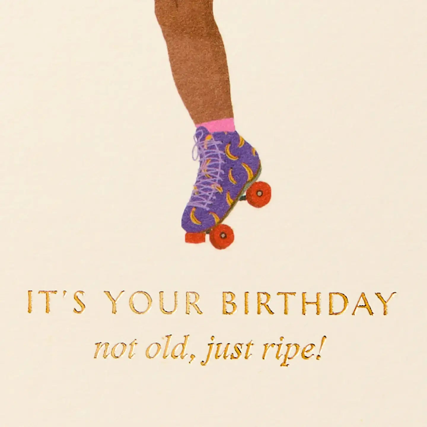 Not old, Just Ripe | Greeting Card