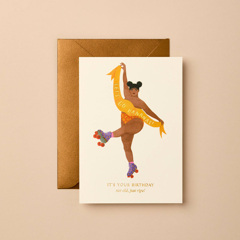 Not old, Just Ripe | Greeting Card