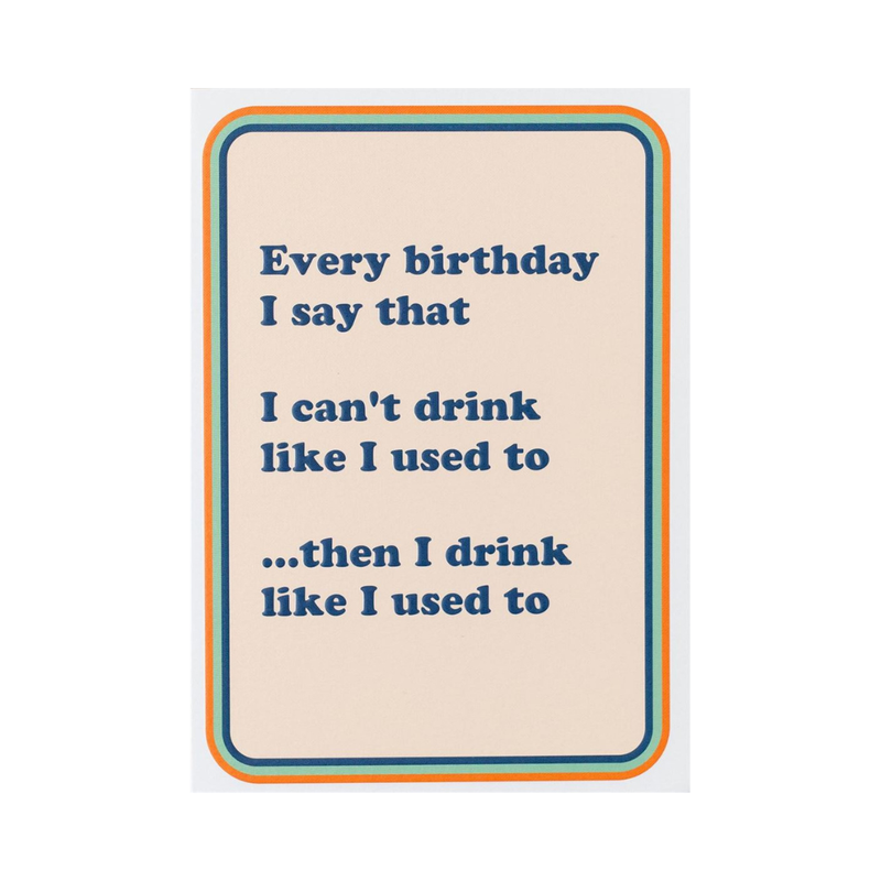 Cath Tate - Can't Drink Like I Used To - Birthday Card