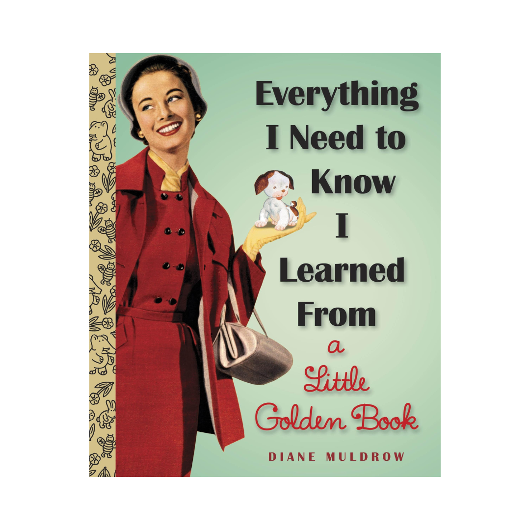 Everything I Need To Know I Learned From a Little Golden Book