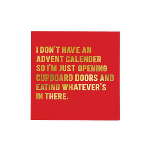 Christmas Card - Don't Have An Advent Calendar